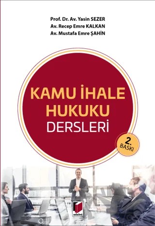 Kamu İhale Hukuku Dersleri – Mustafa Emre Şahin, Recep Emre Kalkan, Yasin Sezer – Adalet Yayınevi kitap kapağı