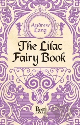 The Lilac Fairy Book – Andrew Lang – Paper Books kitap kapağı