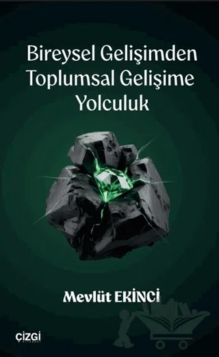 Bireysel Gelişimden Toplumsal Gelişime Yolculuk – Mevlüt Ekinci – Çizgi Kitabevi Yayınları kitap kapağı