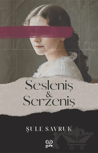 Sesleniş ve Serzeniş – Şule Savruk – Gufo Yayınları kitap kapağı