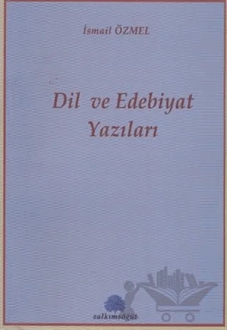 Dil ve Edebiyat Yazıları – İsmail Özmel – Salkımsöğüt Yayınları kitap kapağı