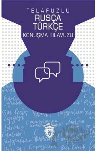 Telafuzlu Rusça Türkçe Konuşma Kılavuzu (Sözlük İlaveli) – Metin Gökçe – Dorlion Yayınları kitap kapağı
