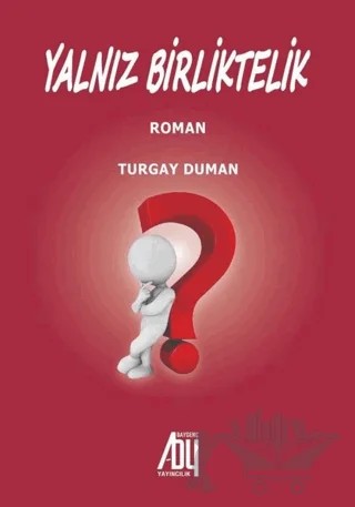 Yalnız Birliktelik – Turgay Duman – Baygenç Yayıncılık kitap kapağı