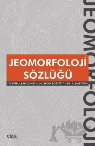 Jeomorfoloji Sözlüğü – Ali Meydan, Emrullah Güney, Recep Bozyiğit – Çizgi Kitabevi Yayınları kitap kapağı