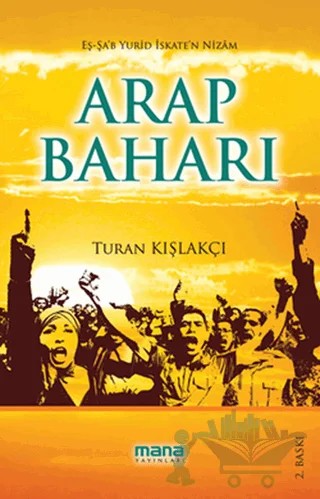 Arap Baharı – Turan Kışlakçı – Mana Yayınları kitap kapağı