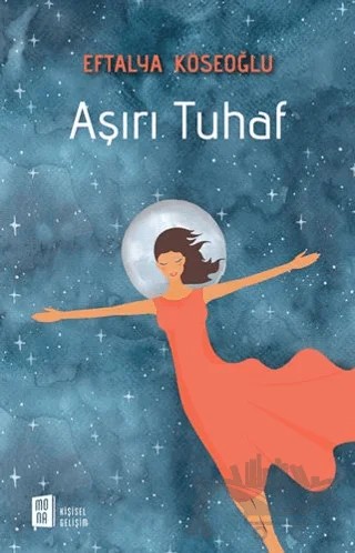 Aşırı Tuhaf – Eftalya Köseoğlu – Mona Kitap kitap kapağı