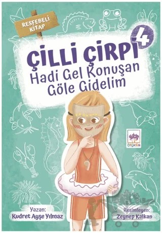 Hadi Gel Konuşan Göle Gidelim - Çilli Çirpi 4 – Kudret Ayşe Yılmaz – Ötüken Çocuk Yayınları kitap kapağı