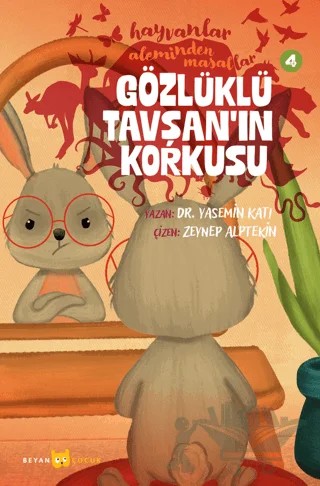 Hayvanlar Aleminden Masallar - 4 Gözlüklü Tavşan'ın Korkusu – Yasemin Katı – Beyan Yayınları kitap kapağı