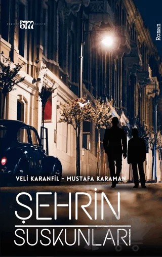Şehrin Suskunları – Veli Karanfil, Mustafa Karaman – Beşinci Mevsim Yayınları kitap kapağı