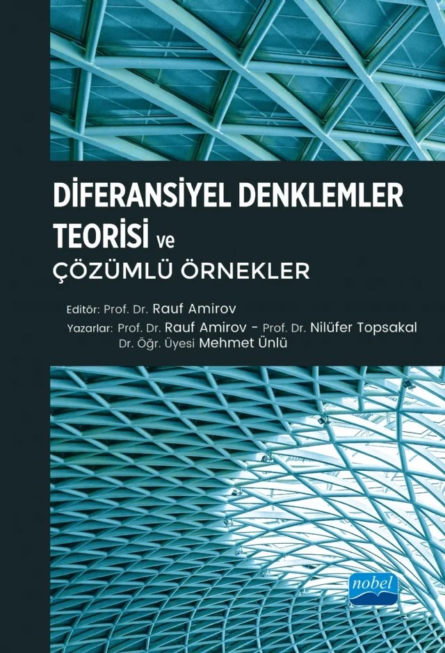Diferansiyel Denklemler Teorisi ve Çözümlü Örnekler – Rauf Amirov, Nilüfer Topsakal, Mehmet Ünlü – Nobel Akademik Yayıncılık kitap kapağı
