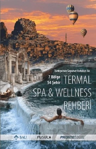 Türkiye'nin Seyahat Rotaları ile Termal SPA - Wellness Rehberi – Kolektif – Pusula Yayıncılık kitap kapağı