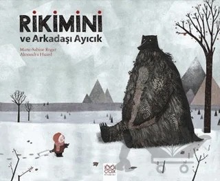 Rikimini ve Arkadaşı Ayıcık – Alexandra Huard, Marie-Sabine Roger – 1001 Çiçek Kitaplar kitap kapağı