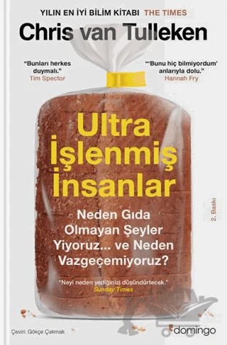 Ultra İşlenmiş İnsanlar: Neden gıda olmayan şeyler yiyoruz ve neden vazgeçemiyoruz? – Chris van Tulleken – Domingo Yayınevi kitap kapağı
