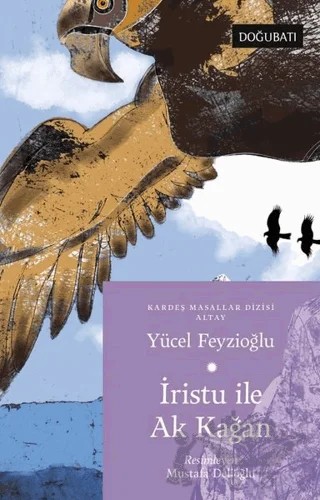 İristu ile Ak Kağan – Yücel Feyzioğlu – Doğu Batı Yayınları kitap kapağı