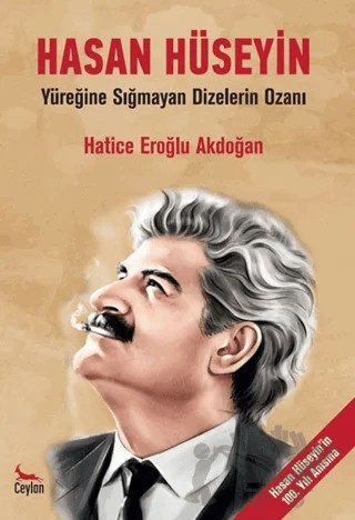 Hasan Hüseyin Yüreğine Sığmayan Dizelerin Ozanı – Hatice Eroğlu Akdoğan – Ceylan Yayınları kitap kapağı