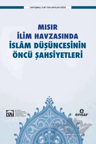 Mısır İlim Havzasında İslam Düşüncesinin Öncü Şahsiyetleri – İlyas Çelebi – Ensar Neşriyat kitap kapağı