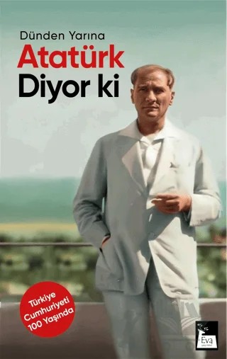 Atatürk Diyor Ki – Mustafa Kemal Atatürk – Eva Yayınevi kitap kapağı
