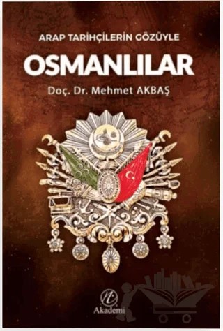 Arap Tarihçilerin Gözüyle Osmanlılar – Mehmet Akbaş – Nida Yayıncılık kitap kapağı