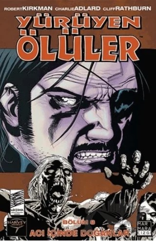 Yürüyen Ölüler Bölüm 8 : Acı İçinde Doğanlar – Robert Kirkman – Marmara Çizgi kitap kapağı