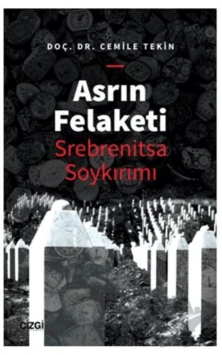 Asrın Felaketi - Srebrenitsa Soykırımı – Cemile Haliloviç Tekin – Çizgi Kitabevi Yayınları kitap kapağı
