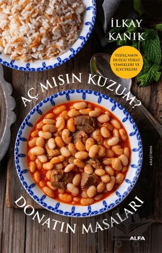 Aç Mısın Kuzum? Donatın Masaları – İlkay Kanık – Alfa Yayınları kitap kapağı