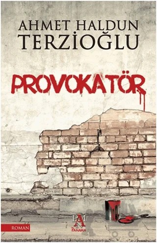 Provokatör – Ahmet Haldun Terzioğlu – Panama Yayıncılık kitap kapağı
