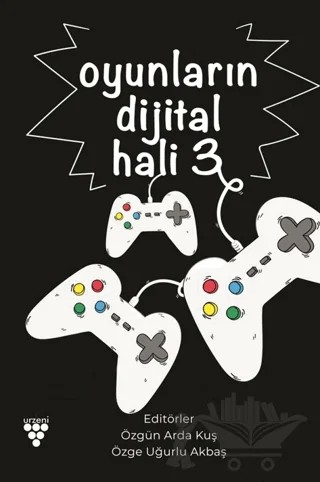 Oyunların Dijital Hali -3 – Özgün Arda Kuş, Özge Uğurlu Akbaş – Sarmal Kitabevi kitap kapağı