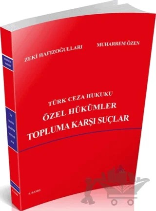 Türk Ceza Hukuku Özel Hükümler Topluma Karşı Suçlar – Zeki Hafızoğulları, Muharrem Özen – Us-A Yayıncılık kitap kapağı