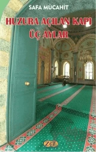 Huzura Açılan Kapı Üç Aylar – Safa Mücahit – Zet Yayınları kitap kapağı