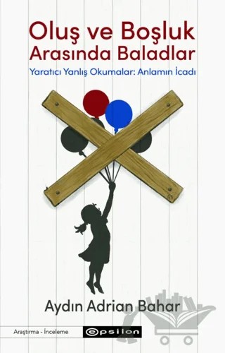 Oluş ve Boşluk Arasında Baladlar – Aydın Adrian Bahar – Epsilon Yayınevi kitap kapağı
