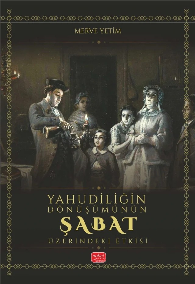 Yahudiliğin Dönüşümünün Şabat Üzerindeki Etkisi – Merve Yetim – Nobel Bilimsel Eserler kitap kapağı