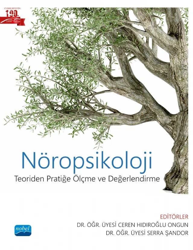 NÖROPSİKOLOJİ- Teoriden Pratiğe Ölçme ve Değerlendirme – Ayda Tekok Kılıç, Banu Değirmencioğlu, Banu Elmastaş Dikeç, Barışhan Erdoğan, Beril Yaffe, Bernis Sütçübaşı, Ceren Hıdıroğlu Ongun, Çiğdem Ulaşoğlu Yıldız, Deniz Büyükgök, Derya Durusu Emek Savaş, Elif Yıldırım, Elvin Doğutepe, Emel Erdoğan Bakar, Ezgi Ildırım, Ezgi Soncu Büyükişcan, Gökçer Eskikurt – Nobel Akademik Yayıncılık kitap kapağı