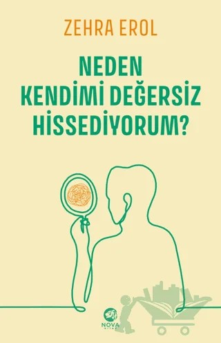 Neden Kendimi Değersiz Hissediyorum? – Zehra Erol – Nova Kitap kitap kapağı
