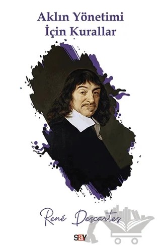 Aklın Yönetimi İçin Kurallar – Rene Descartes – Say Yayınları kitap kapağı
