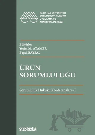 Ürün Sorumluluğu - Sorumluluk Hukuku Konferansları - I – Başak Baysal, Yeşim M. Atamer – On İki Levha Yayınları kitap kapağı