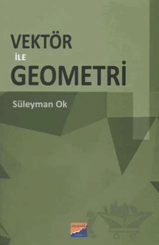 Vektör ile Geometri – Süleyman Ok – Siyasal Kitabevi - Akademik Kitaplar kitap kapağı