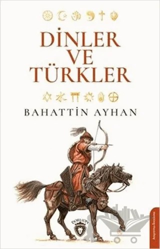 Dinler ve Türkler – Bahattin Ayhan – Dorlion Yayınları kitap kapağı