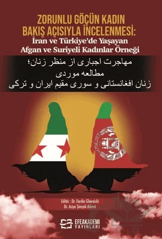 Zorunlu Göçün Kadın Bakış Açısıyla İncelenmesi: İran ve Türkiye’de Yaşayan Afgan ve Suriyeli Kadınlar Örneği – Asiye Şimşek Ademi – Efe Akademi Yayınları kitap kapağı