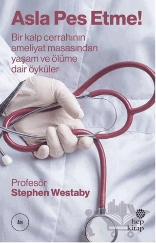 Asla Pes Etme – Stephen Westaby – Hep Kitap kitap kapağı