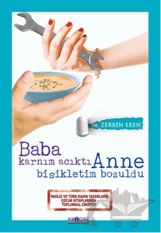 Baba Karnım Acıktı Anne Bisikletim Bozuldu – Zerrin Eren – Favori Yayınları kitap kapağı