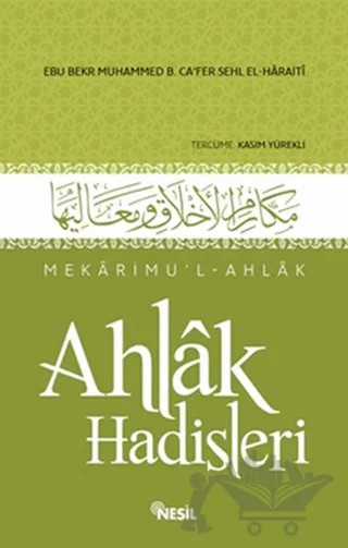 Mekarimu’l-Ahlak - Ahlak Hadisleri – Ebu Bekr Muhammed B. Ca’fer Sehl El-Haraiti – Nesil Yayınları kitap kapağı