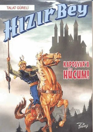 Hızır Bey: Kapoşvar'a Hücum – Talat Güreli – Presstij Kitap kitap kapağı