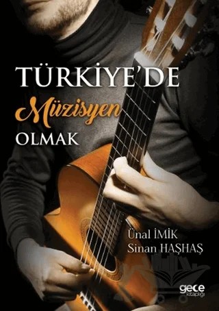 Türkiye’de Müzisyen Olmak – Sinan Haşhaş, Ünal İmik – Gece Kitaplığı kitap kapağı