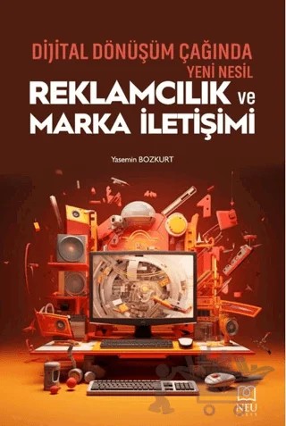 Dijital Dönüşüm Çağında Yeni Nesil Reklamcılık ve Marka İletişimi – Yasemin Bozkurt – Necmettin Erbakan Üniversitesi Yayınları kitap kapağı
