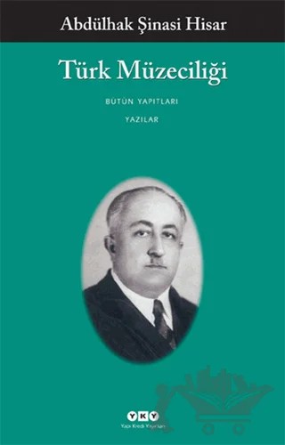 Türk Müzeciliği – Abdülhak Şinasi Hisar – Yapı Kredi Yayınları kitap kapağı