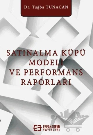 Satınalma Küpü Modeli ve Performans Raporları – Tuğba Tunacan – Efe Akademi Yayınları kitap kapağı