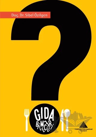 Gıda Bilmeceleri – Sibel Özilgen – Yeditepe Üniversitesi Yayınevi kitap kapağı