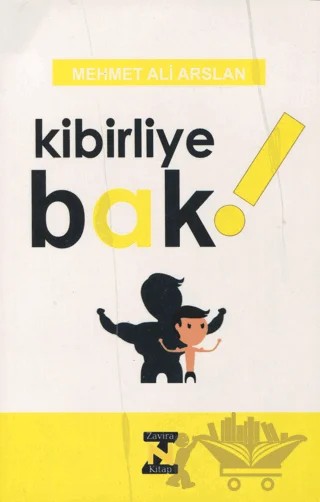Kibirliye Bak – Mehmet Ali Arslan – Zavira Kitap kitap kapağı