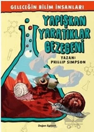 Geleceğin Bilim İnsanları - Yapışkan Yaratıklar Gezegeni – Phillip Simson – Doğan Egmont Yayıncılık kitap kapağı