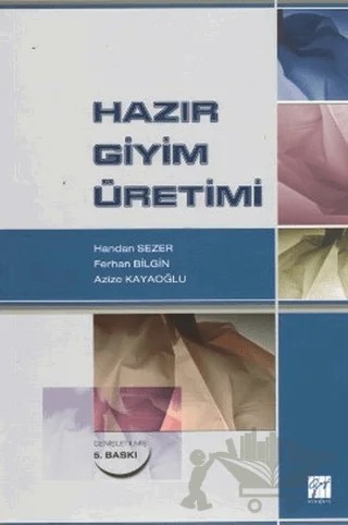 Hazır Giyim Üretimi – Azize Kayaoğlu, Ferhan Bilgin, Handan Sezer – Gazi Kitabevi kitap kapağı